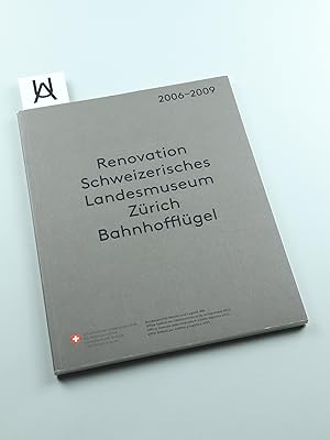 Seller image for Renovation Schweizerisches Landesmuseum Zrich, Bahnhofflgel, 2006 - 2009. for sale by Antiquariat Uhlmann