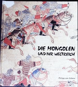 Seller image for Die Mongolen und ihr Weltreich. for sale by Antiquariat Bookfarm