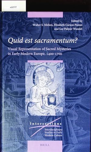 Bild des Verkufers fr Quid est sacramentum? Visual representation of sacred mysteries in early modern Europe, 1400-1700. zum Verkauf von Antiquariat Bookfarm