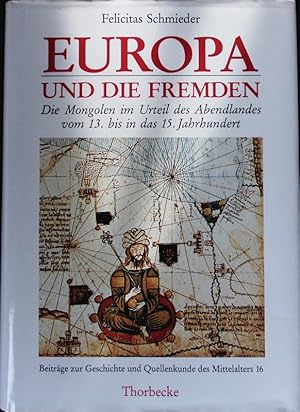 Seller image for Europa und die Fremden. Beitrge zur Geschichte und Quellenkunde des Mittelalters. for sale by Antiquariat Bookfarm