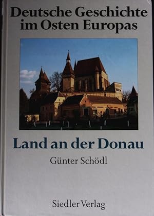 Bild des Verkufers fr Land an der Donau. Deutsche Geschichte im Osten Europas. zum Verkauf von Antiquariat Bookfarm