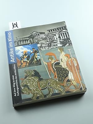 Seller image for Antike im Kino. Auf dem Weg zu einer Kulturgeschichte des Antikenfilms. for sale by Antiquariat Uhlmann