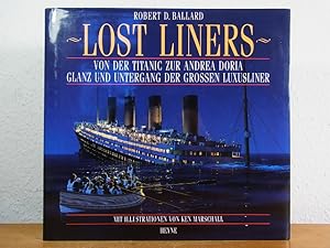 Lost Liners. Von der Titanic zur Andrea Doria. Glanz und Untergang der großen Luxusliner