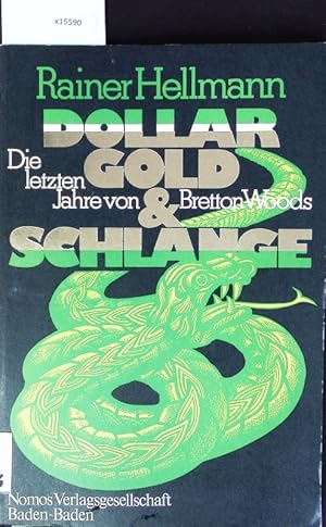 Bild des Verkufers fr Dollar, Gold und Schlange. zum Verkauf von Antiquariat Bookfarm