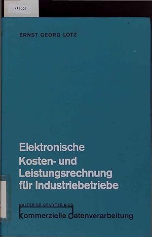 Imagen del vendedor de Elektronische. Kosten- und Leistungsrechnung fr Industriebetriebe. a la venta por Antiquariat Bookfarm