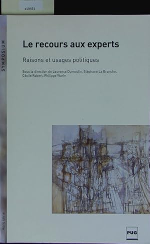 Bild des Verkufers fr Le recours aux experts, raisons et usages politiques. Symposium hors srie. zum Verkauf von Antiquariat Bookfarm