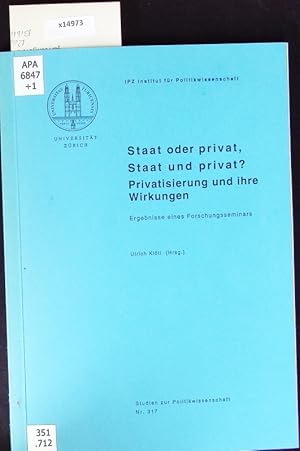 Bild des Verkufers fr Staat oder privat, Staat und privat? Privatisierung und ihre Auswirkungen ; Ergebnisse eines Forschungsseminars. zum Verkauf von Antiquariat Bookfarm