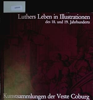 Bild des Verkufers fr Luthers Leben in Illustrationen des 18. und 19. Jahrhunderts. Kataloge der Kunstsammlungen der Veste Coburg. zum Verkauf von Antiquariat Bookfarm