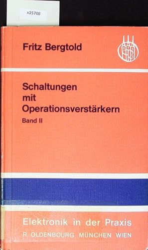 Image du vendeur pour Schaltungen mit Operationsverstrkern, Bd. 2. Elektronik in der Praxis. mis en vente par Antiquariat Bookfarm