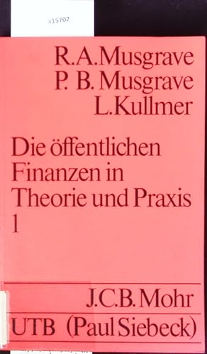 Bild des Verkufers fr Die ffentlichen Finanzen in Theorie und Praxis; 1. zum Verkauf von Antiquariat Bookfarm