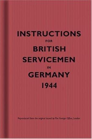 Image du vendeur pour Instructions for British Servicemen in Germany, 1944 (Facsimile edtn) mis en vente par WeBuyBooks