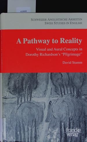 Imagen del vendedor de A pathway to reality. Visual and aural concepts in Dorothy Richardson's "Pilgrimage". a la venta por Antiquariat Bookfarm