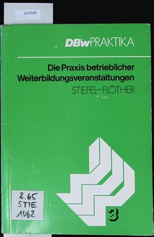 Bild des Verkufers fr Die Praxis betrieblicher Weiterbildungsveranstaltungen. DBw-Praktika. zum Verkauf von Antiquariat Bookfarm