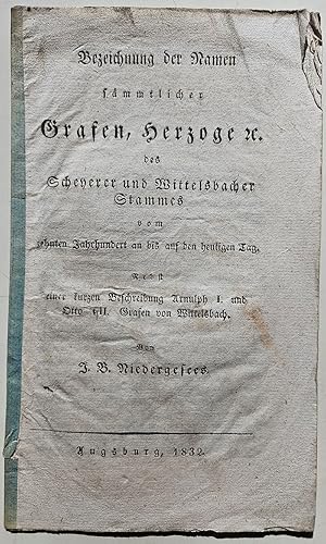 Bezeichnung der Namen sämmtlicher Grafen, Herzoge u. des Scheyerer und Mittelsbacher Stammes vom ...