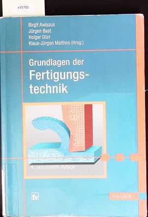 Bild des Verk�ufers f�r Grundlagen der Fertigungstechnik. Mit 55 Tabellen. zum Verkauf von Antiquariat Bookfarm