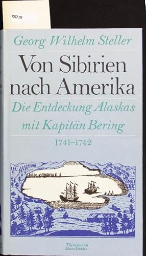 Bild des Verkufers fr Von Sibirien nach Amerika. Die Entdeckung Alaskas mit Kapitn Bering 1741 - 1742. zum Verkauf von Antiquariat Bookfarm