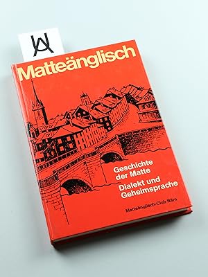 Bild des Verkufers fr Mattenglisch. Geschichte der Matte. Dialekt und Geheimsprache. zum Verkauf von Antiquariat Uhlmann