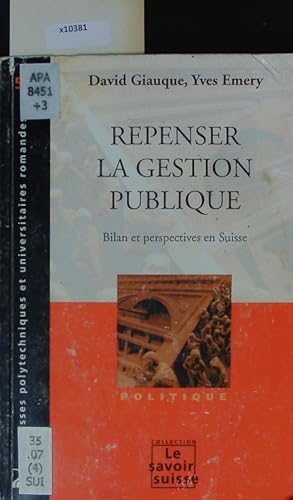 Image du vendeur pour Repenser la gestion publique. Bilan et perspectives en Suisse. mis en vente par Antiquariat Bookfarm