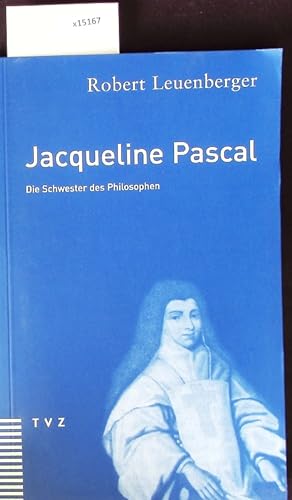 Imagen del vendedor de Jacqueline Pascal. Die Schwester des Philosophen. a la venta por Antiquariat Bookfarm