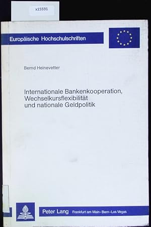 Bild des Verkufers fr Internationale Bankenkooperation, Wechselkursflexibilitt und nationale Geldpolitik. Europische Hochschulschriften. zum Verkauf von Antiquariat Bookfarm