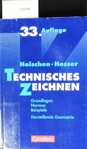 Seller image for Technisches Zeichnen. Grundlagen, Normen, Beispiele, darstellende Geometrie; Lehr-, bungs- und Nachschlagewerk fr Schule, Fortbildung, Studium und Praxis, mit mehr als 100 Tabellen und weit ber 1000 Zeichnungen. for sale by Antiquariat Bookfarm