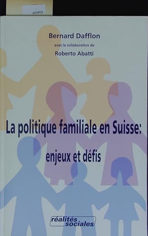 Seller image for La politique familiale en Suisse. Enjeux et dfis. for sale by Antiquariat Bookfarm
