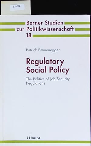 Imagen del vendedor de Regulatory social policy. The politics of job security regulations. a la venta por Antiquariat Bookfarm