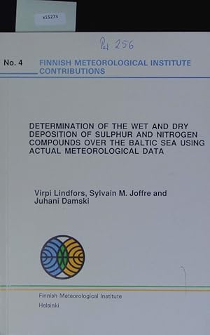 Imagen del vendedor de Determination of the wet and dry deposition of sulphur and nitrogen compounds over the Baltic Sea using actual meteorological data. Finnish Meteorological Institute contributions; 4. a la venta por Antiquariat Bookfarm