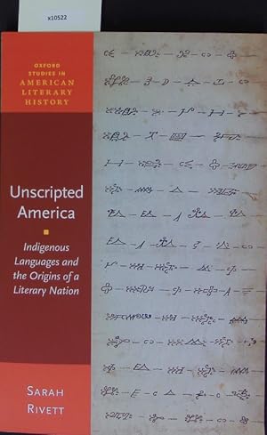 Immagine del venditore per Unscripted America. Indigenous languages and the origins of a literary nation. venduto da Antiquariat Bookfarm