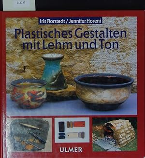 Seller image for Plastisches Gestalten mit Lehm und Ton. for sale by Antiquariat Bookfarm