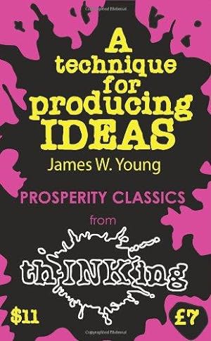 Seller image for A Technique for Producing Ideas (ThINKing Classics) for sale by WeBuyBooks
