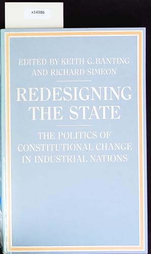 Bild des Verkufers fr Redesigning the state. The politics of constitutional change. zum Verkauf von Antiquariat Bookfarm