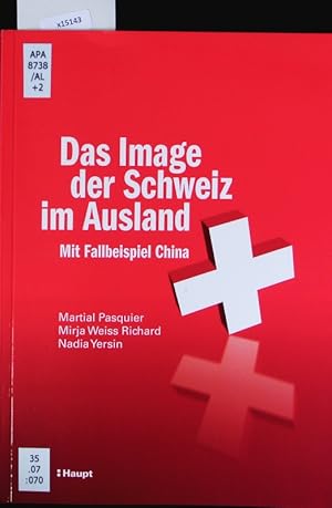 Immagine del venditore per Das Image der Schweiz im Ausland. Mit Fallbeispiel China. venduto da Antiquariat Bookfarm