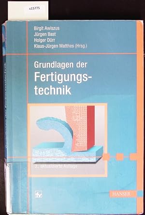 Seller image for Grundlagen der Fertigungstechnik. Mit 55 Tabellen. for sale by Antiquariat Bookfarm