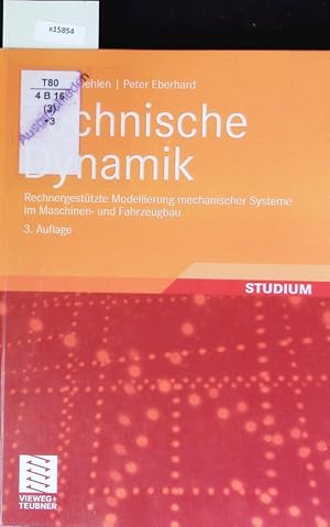 Seller image for Technische Dynamik. Rechnergesttzte Modellierung mechanischer Systeme im Maschinen- und Fahrzeugbau. for sale by Antiquariat Bookfarm
