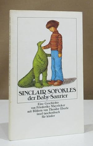 Bild des Verkufers fr Sinclair Sofokles der Baby-Saurier. Mit Bildern von Theodor Eberle. zum Verkauf von Dieter Eckert