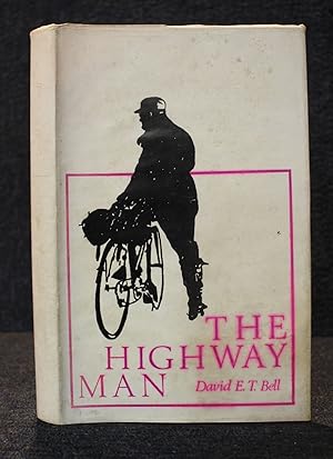 The Highway Man A Selection of His Cycling Articles Reprinted from the "Ayrshire Post" and Incorp...