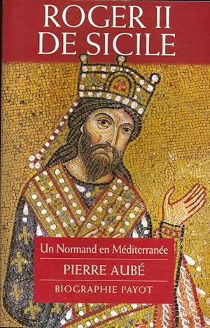 Roger II de Sicile : un Normand en Méditerranée