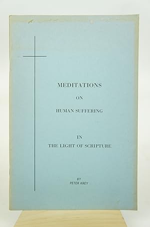 Seller image for Meditations on Human Suffering in Light of the Scriptures for sale by Shelley and Son Books (IOBA)