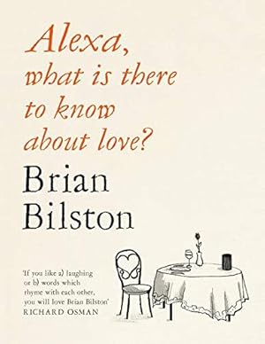 Imagen del vendedor de Alexa, what is there to know about love? a la venta por WeBuyBooks