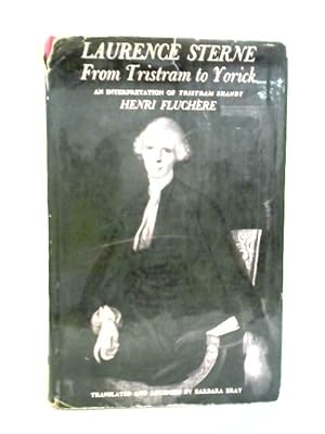 Imagen del vendedor de Laurence Sterne: From Tristram to Yorick a la venta por World of Rare Books