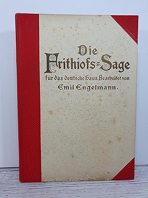 Die Frithiofs-Sage. Das Lied von Frithiof dem Kühnen für das deutsche Haus