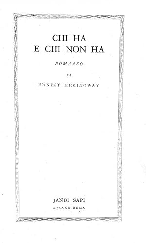 Chi ha e chi non ha [Avere e non avere].Milano-Roma, Jandi Sapi, 1945 (Dicembre).