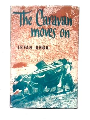 Imagen del vendedor de The Caravan Moves On a la venta por World of Rare Books