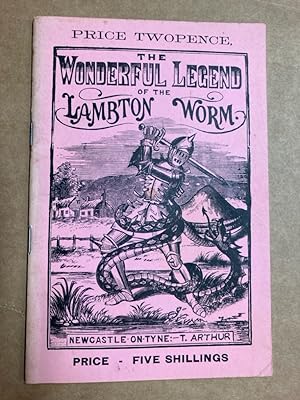 The Wonderful Legend of the Lambton Worm. Limited Facsimile Edition.