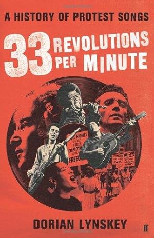 Bild des Verkufers fr 33 Revolutions Per Minute: A History of Protest Songs zum Verkauf von WeBuyBooks