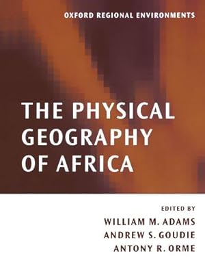 Seller image for The Physical Geography Of Africa (Oxford Regional Environments) for sale by WeBuyBooks