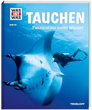 Bild des Verkufers fr WAS IST WAS Band 139 Tauchen. Faszination unter Wasser (WAS IST WAS Sachbuch, Band 139) zum Verkauf von Bcherbazaar