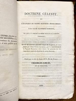 Doctrine céleste ou l'Évangile de Notre Seigneur Jesus-Christ [.]. [-Partie préliminaire.].