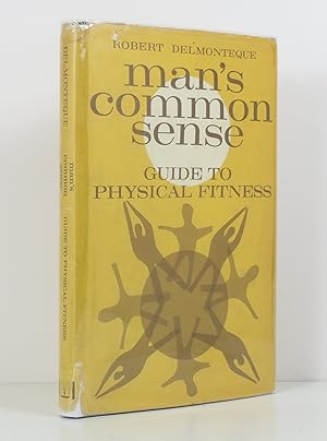 Man's Common Sense: Guide to Physical Fitness